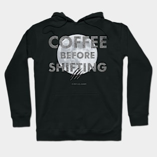 Coffee Before Shifting Mugs & More Hoodie